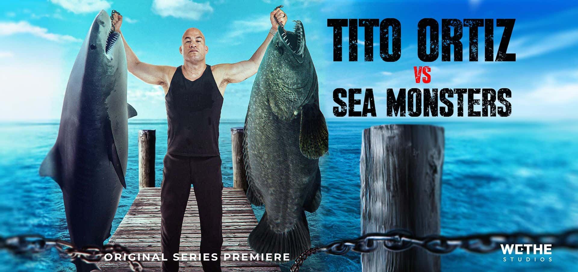 Tito Ortiz VS Sea Monsters